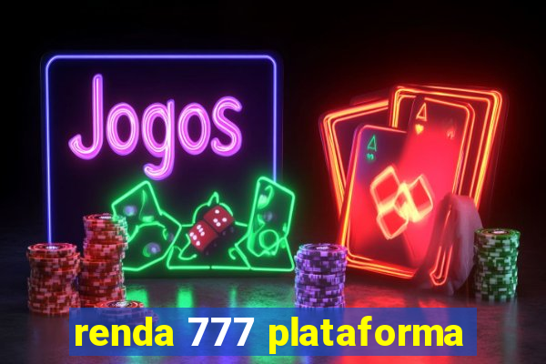 renda 777 plataforma